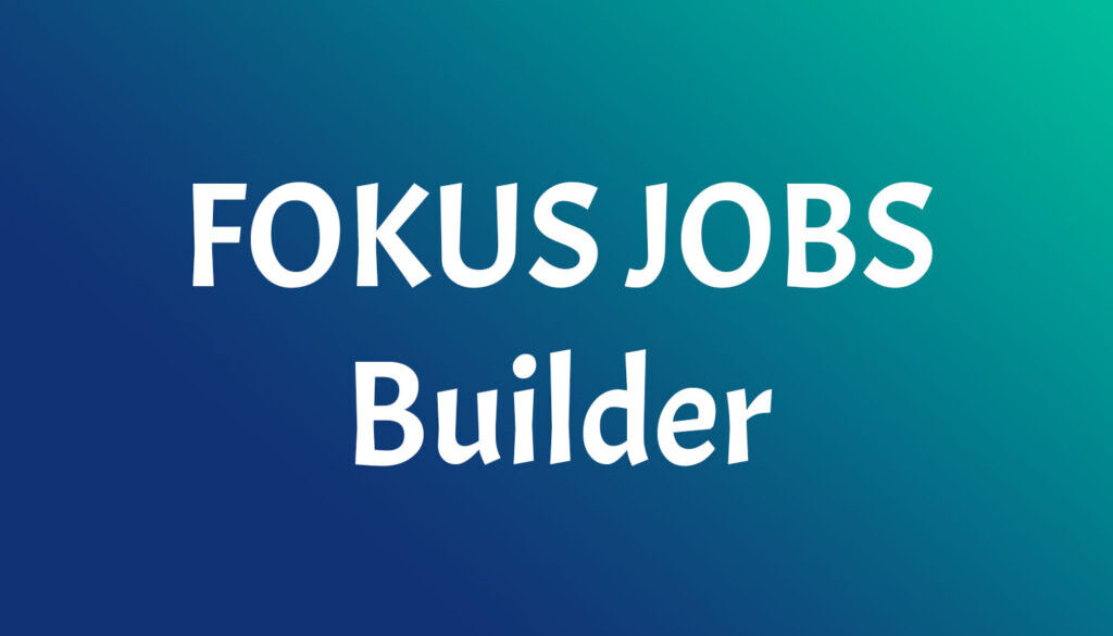FOKUS JOBS Builder